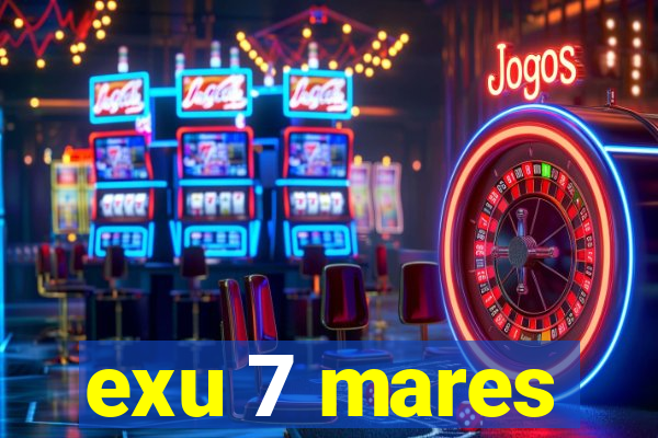 exu 7 mares